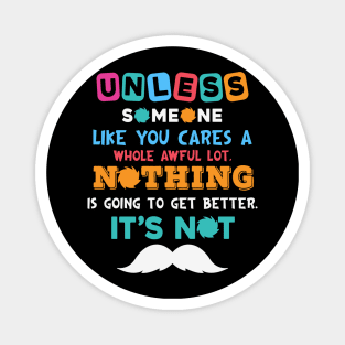 Unless Someone Like You Earth Day Quote Magnet